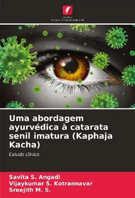 Produktbild von Ein ayurvedischer Ansatz zur Behandlung von altersbedingter, unreifer Katarakt (Kaphaja Kacha)