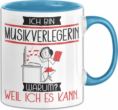 Produktbild von Musikverlegerin Tasse Geschenk Ich Bin Musikverlegerin Warum Weil Ich Es Kann Geschenkidee Geburtstag (Blau)