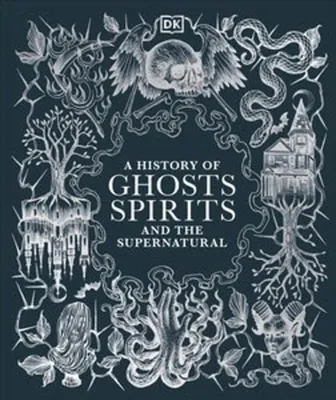 Zdjęcie produktu dla A History of Ghosts, Spirits and the Supernatural
