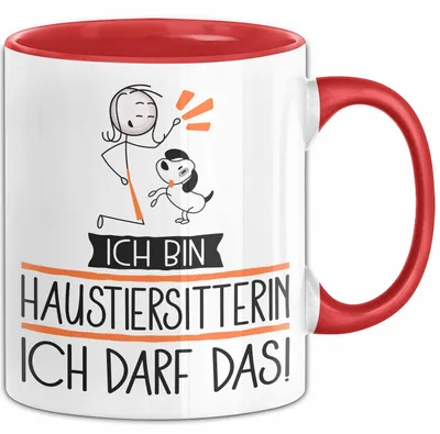 Produktbild von Geschenk für Haustiersitterin Tasse Lustige Geschenkidee Geburtstag Ich Bin Haustiersitterin Ich Darf Das (Rot)
