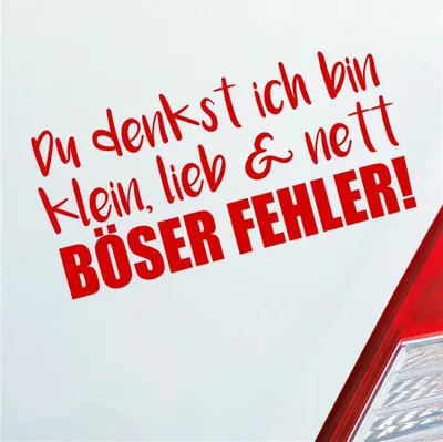 Produktbild von Auto Aufkleber Du denkst ich bin klein, lieb & nett Böser Fehler! 19,5x9,5 cm Rot Sticker Heckscheibenaufkleber