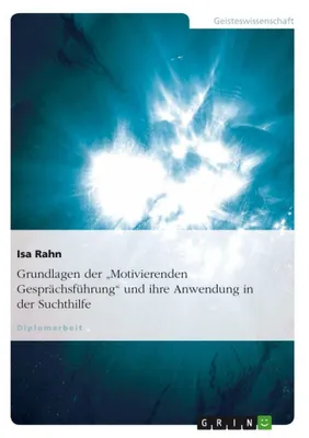 Produktbild von Grundlagen der "Motivierenden Gesprächsführung" und ihre Anwendung in der Suchthilfe