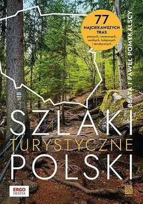 Immagine prodotto di Szlaki turystyczne Polski. Przewodnik turystyczny. 77 tras pieszych, rowerowych, wodnych i tematycznych
