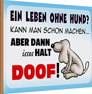 Produktbild von Holzschild Spruch 30x20cm ein Leben ohne Hund halt doof
