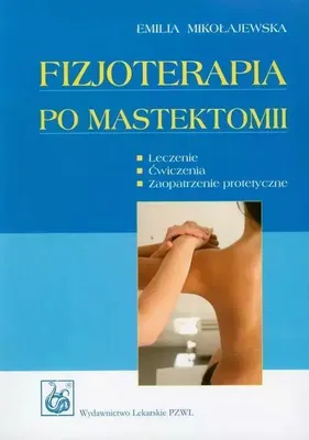 Immagine prodotto di Fisioterapia dopo la mastectomia Emilia Miko³ajewska (Buch auf Polnisch)