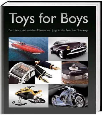 Produktbild von Toys for Boys: Der Unterschied zwischen Männern und Jungs ist der Preis ihrer Spielzeuge