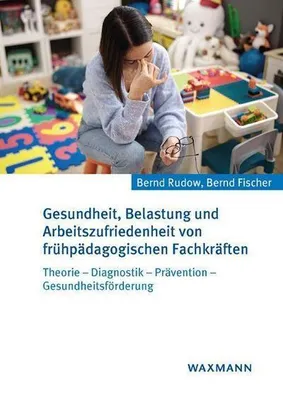 Obrázek produktu pro Gesundheit, Belastung und Arbeitszufriedenheit von frühpädagogischen Fachkräften