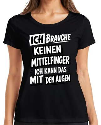Produktbild von Ich brauche keinen Mittelfinger ich kann das Statement Sarkasmus Damen T-Shirt, Schwarz, L