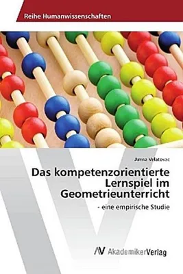Produktbild von Das kompetenzorientierte Lernspiel im Geometrieunterricht
