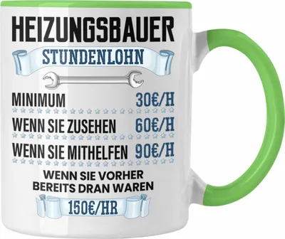 Produktbild von Trendation - Heizungsbauer Tasse Geschenk Stundenlohn Lustiger Spruch (Grün)