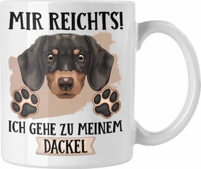 Produktbild von Trendation - Dackel Besitzer Tasse Geschenk Lustiger Spruch Geschenkidee Mir Reichts Ich Geh Zu Meinem Dackel (Weiß)