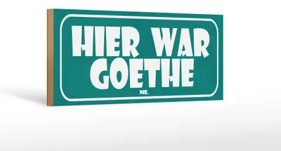 Produktbild von Holzschild Spruch 27x10cm Hier war Goethe nie