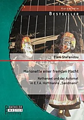 Produktbild von Marionette einer fremden Macht: Nathanael und der Automat in E.T.A. Hoffmanns "Sandmann"