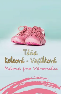 Image de Máma pro Veroniku (Keleová-Vasilková Táňa)