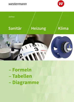 Produktbild von Sanitär-, Heizungs- und Klimatechnik. Formeln - Tabellen - Diagramme Formelsammlung