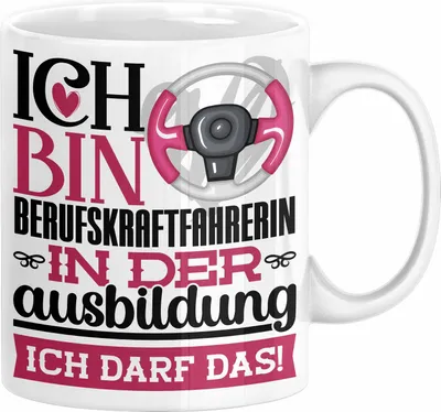 Produktbild von Berufskraftfahrerin Ausbildung Start Geschenk Tasse Ich Bin Berufskraftfahrerin In Der Ausbildung Ich Darf Das Kaffee-Becher Geschenkidee (Weiß)