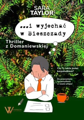 Image de ISBN …i wyjechać w Bieszczady Thriller z Domaniewskiej, Polski, Broszurowa okładka, 152 stron(y)