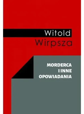 Zdjęcie produktu dla Morderca i inne opowiadania - Witold Wirpsza