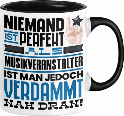 Produktbild von Musikveranstalter Geschenk Tasse Lustige Geschenkidee für Musikveranstalter Geburtstag Kaffee-Becher Niemand Ist Perfekt Aber Als Musikveranstalter Ist Man Nah Dran (Schwarz)