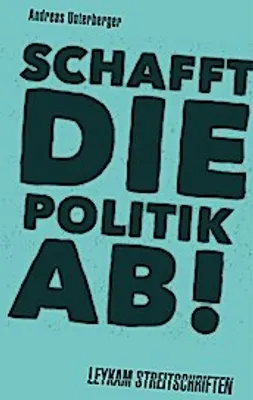 Produktbild von Schafft die Politik ab!
