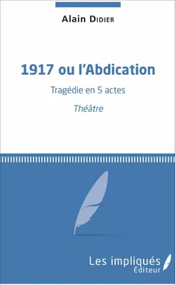 Produktbild von 1917 ou l'Abdication