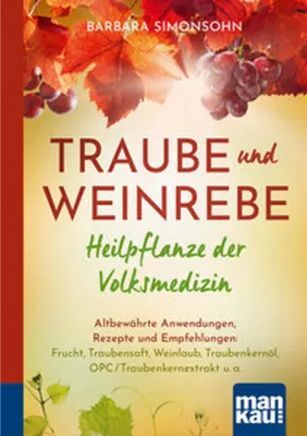 Obrázok produktu pre Traube und Weinrebe - Heilpflanze der Volksmedizin. Kompakt-Ratgeber