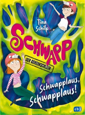 Image de Schwapp, der Geheimschleim - Schwapplaus, Schwapplaus!