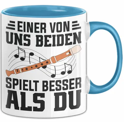 Produktbild von Flötenspieler Tasse Geschenk Einer Von Uns Beiden Spielt Besser Als Du Geschenkidee Becher (Blau)