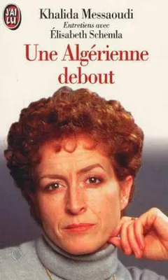 Image de Une Algérienne debout - Entretiens avec Élisabeth Schemla