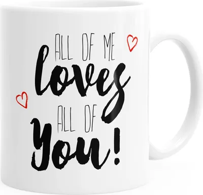 Produktbild von Kaffee-Tasse "all of me loves all of you" Tasse einfarbig Liebe Love Geschenk MoonWorks® weiß unisize
