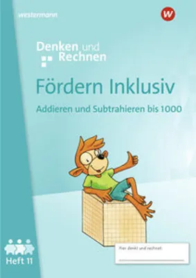 Image de Fördern Inklusiv Heft 11: Addieren und Subtrahieren bis 1000 Denken und Rechnen
