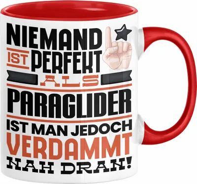 Produktbild von Paraglider Geschenk Tasse Lustige Geschenkidee für Paraglider Geburtstag Kaffee-Becher Niemand Ist Perfekt Aber Als Paraglider Ist Man Nah Dran (Rot)