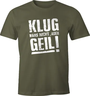 Produktbild von Klug wars nicht aber Geil Shirt Herren T-Shirt Moonworks® army XXL