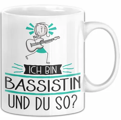 Produktbild von Bassistin Tasse Geschenk Ich Bin Bassistin Und Du So Geschenkidee Lustiger Spruch Becher (Weiß)