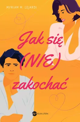 Productafbeelding van Jak się (nie) zakochać - Myriam MLejardi, Berenika Wilczyńska