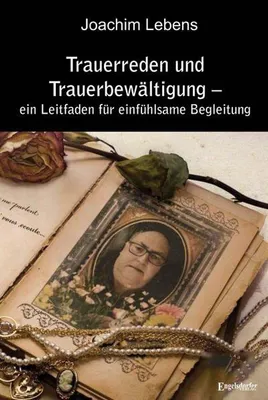 Immagine prodotto di Trauerreden und Trauerbewältigung - ein Leitfaden für einfühlsame Begleitung