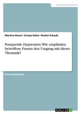 Obrázek produktu pro Postpartale Depression. Wie empfinden betroffene Frauen den Umgang mit dieser Thematik?