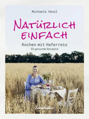 Image de Hansl, M: Natürlich einfach - Kochen mit Haferreis