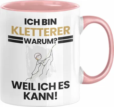 Produktbild von Kletterer Geschenk Tasse Lustiger Spruch Ich Bin Kletterer Warum Weil Ich Es Kann Geschenkidee Bester Kletterer Geburtstag Kaffee-Becher (Rosa)