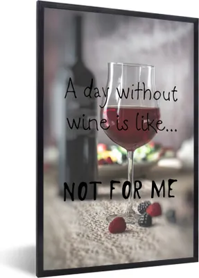 Produktbild von MuchoWow® Gerahmtes Poster Wein-Zitat 'Ein Tag ohne Wein ist wie ... nicht für mich' mit einem Weinglas im Hintergrund 40x60 cm - Poster mit Schwarzem Bilderrahmen Wandposter Rahmen Foto Bilder - Papierdruck - Wandbilder