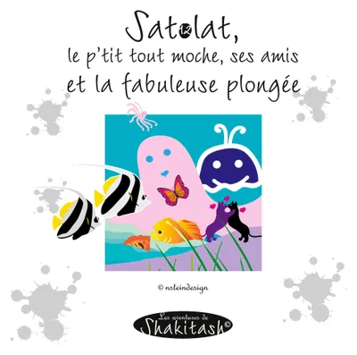 Produktbild von Satolat, le p'tit tout moche, ses amis et la fabuleuse plongée
