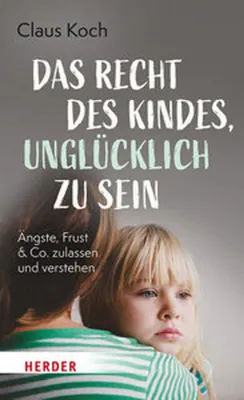 Zdjęcie produktu dla Das Recht des Kindes, unglücklich zu sein