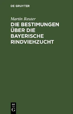 Produktbild von Die Bestimungen über die bayerische Rindviehzucht