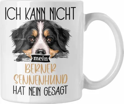 Produktbild von Trendation - Berner Sennen Besitzer Tasse Geschenk Lustiger Spruch Geschenkidee Ich Kann Nicht Mein Berner Sennen Hat Nein Gesagt (Weiß)