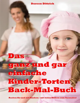 Produktbild von Das ganz und gar einfache Kinder-Torten Back-Mal-Buch