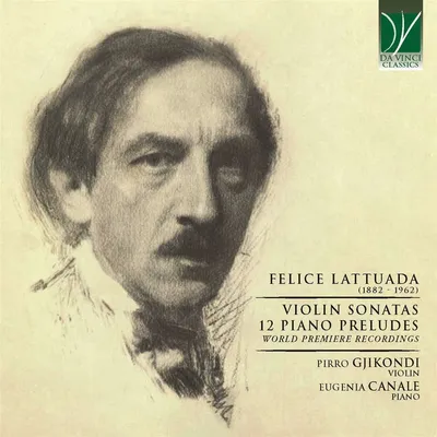 Obrázek produktu pro Felice Lattuada (1882-1962): Sonaten für Violine & Klavier D-Dur & e-moll