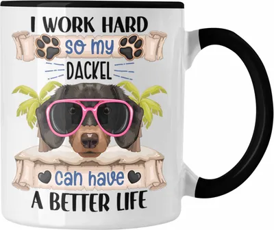 Produktbild von Trendation - Dackel Besitzer Tasse Geschenk Lustiger Spruch Geschenkidee I Work Hard So My Dackel Can Have A Better Life (Schwarz)