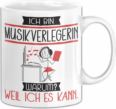 Produktbild von Musikverlegerin Tasse Geschenk Ich Bin Musikverlegerin Warum Weil Ich Es Kann Geschenkidee Geburtstag (Weiß)
