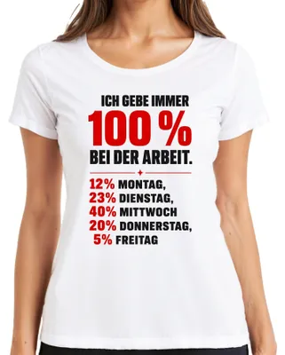 Immagine prodotto di Maglietta da donna, colore bianco, taglia M, con scritta: "Dò sempre il 100% al lavoro. Divertente, per l'ufficio, con un tocco di sarcasmo."