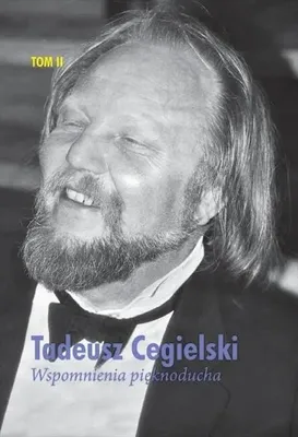 Zdjęcie produktu dla Wspomnienia pięknoducha T.2 - Tadeusz Cegielski
